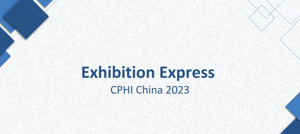 Exhibition Express | CPHI China was held successfully!